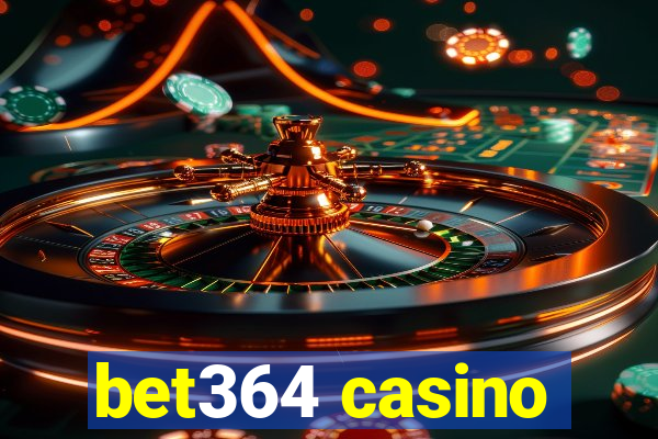 bet364 casino